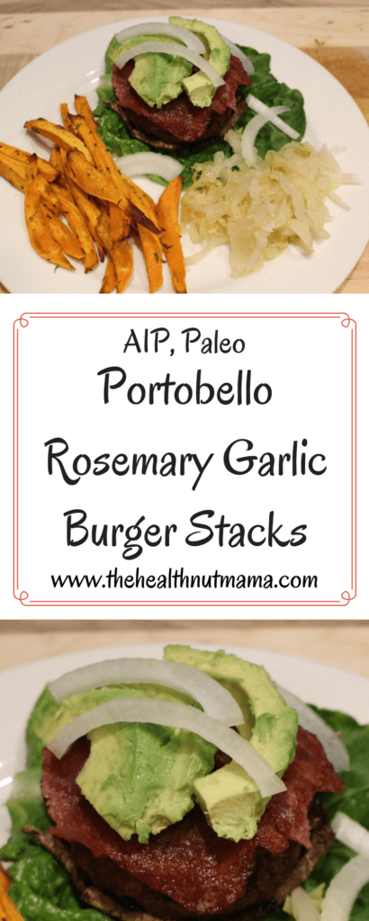 AIP Paleo Portobello Rosemary Garlic Hamburger Stacks! These are so delicious & easy to make. www.thehealthnutmama.com